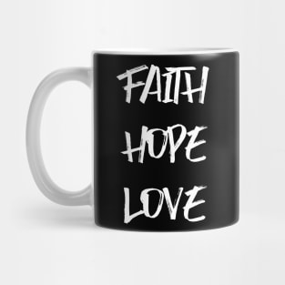 FAITH HOPE LOVE Mug